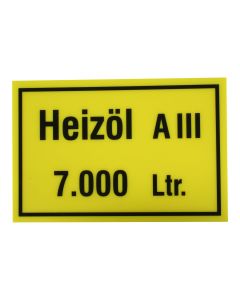 Hinweisschild  Inhalt/Gefahrenklasse ; "Heizöl A III 7.000 Ltr."