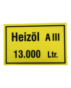 Hinweisschild  Inhalt/Gefahrenklasse ; "Heizöl A III 13.000 Ltr."