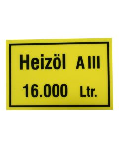 Hinweisschild  Inhalt/Gefahrenklasse ; "Heizöl A III 16.000 Ltr."